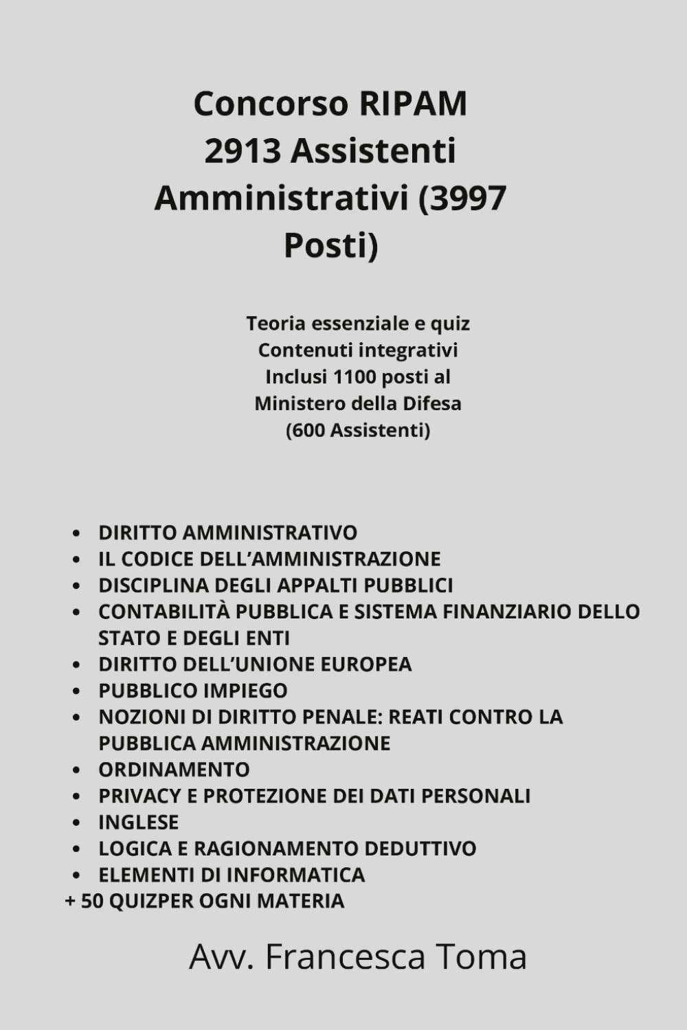 Concorso RIPAM 2913 Assistenti Amministrativi (3997 Posti): Teoria essenziale e quiz Contenuti integrativi Inclusi 1100 posti al Ministero della Difesa (600 Assistenti)