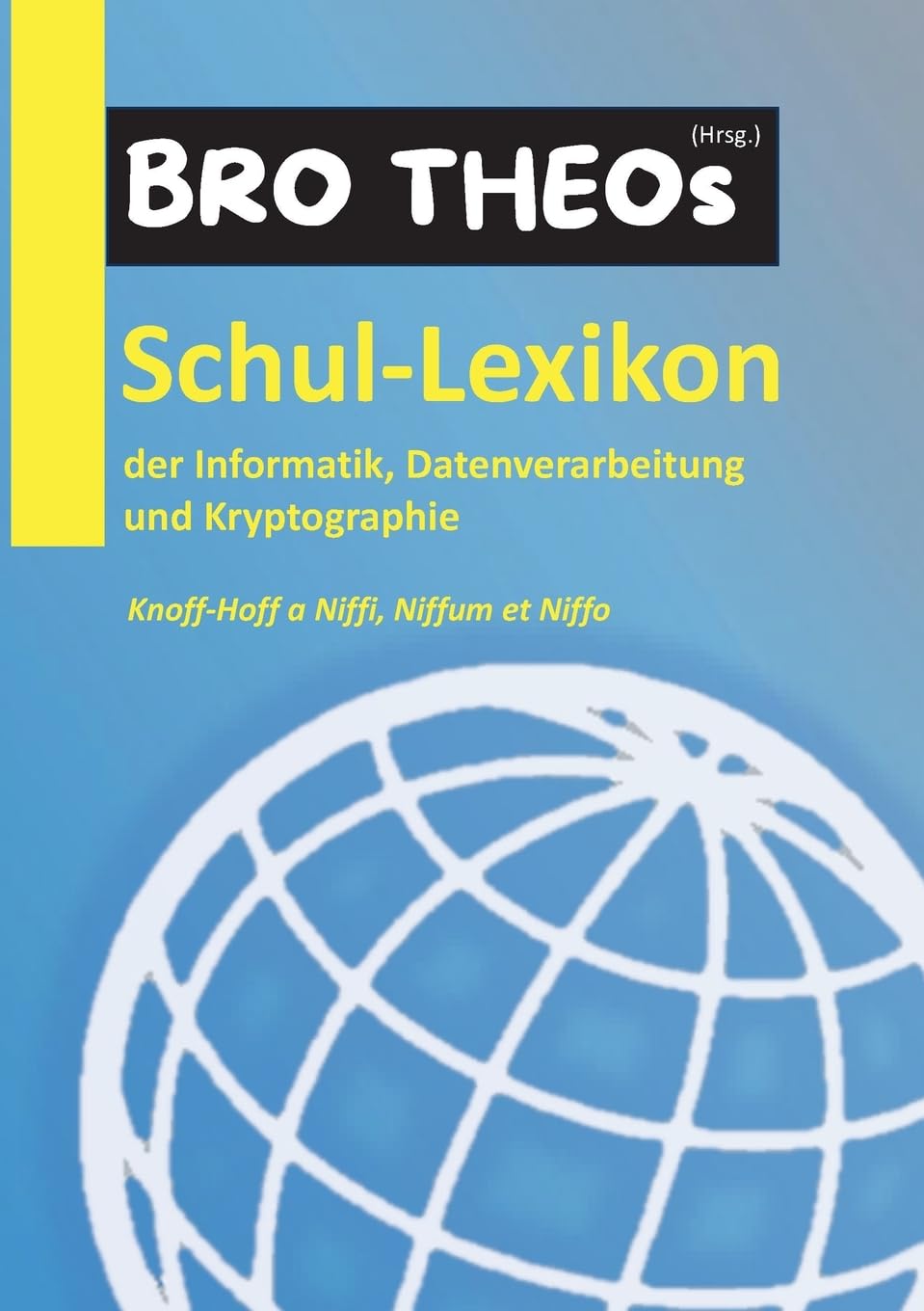 Schul-Lexikon der Informatik, Datenverarbeitung und Kryptographie: Knoff-Hoff a Niffi, Niffum et Niffo