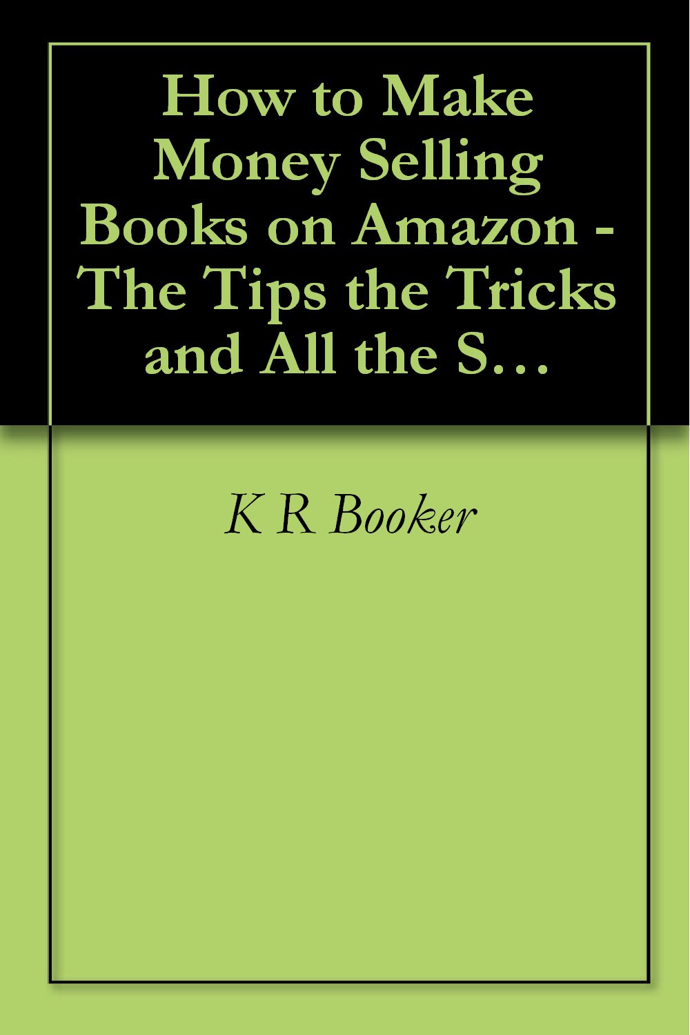 Amazon.com: How to Make Money Selling Books on Amazon - The Tips the ...