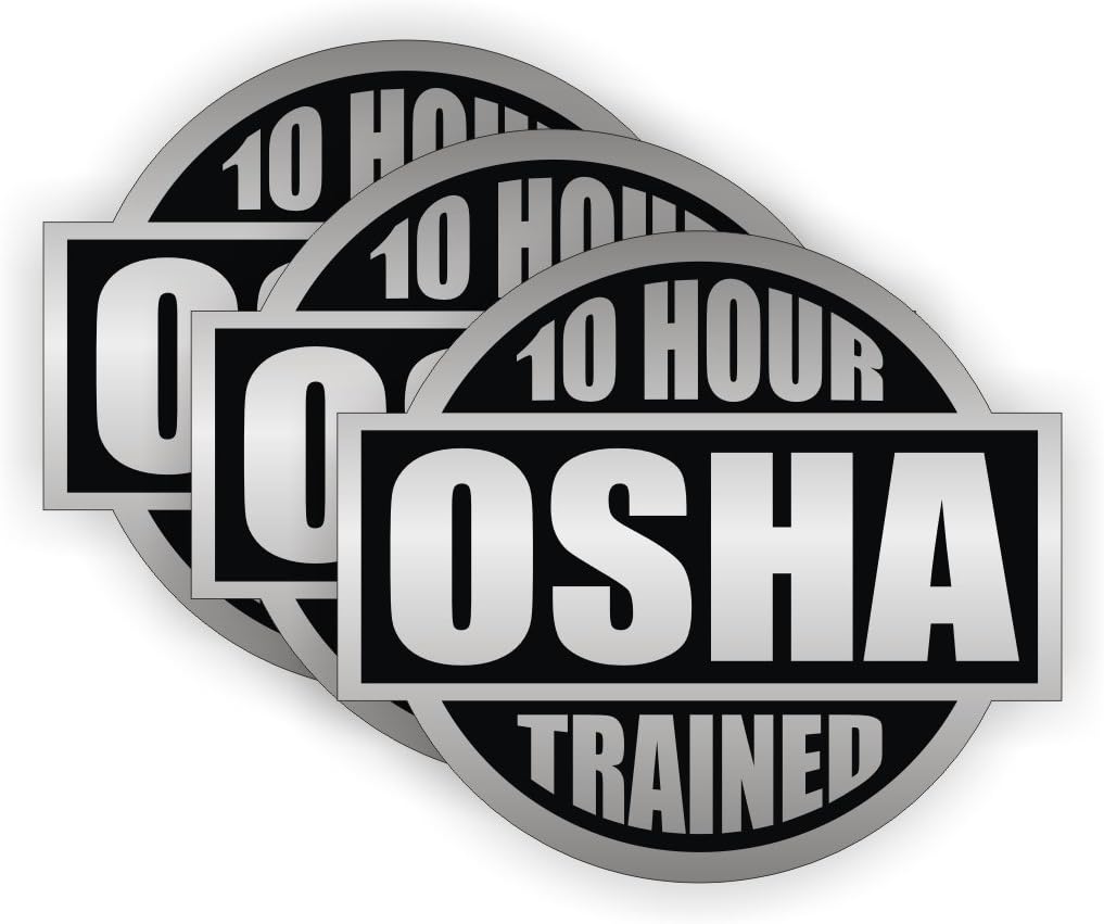10 Hour OSHA Trained - (3 Pack) - Full Color Printed - (Size: 2" Color: Silver/Black) - Hard Hat, Helmet, Windows, Walls, Bumpers, Laptop, Lockers, etc.