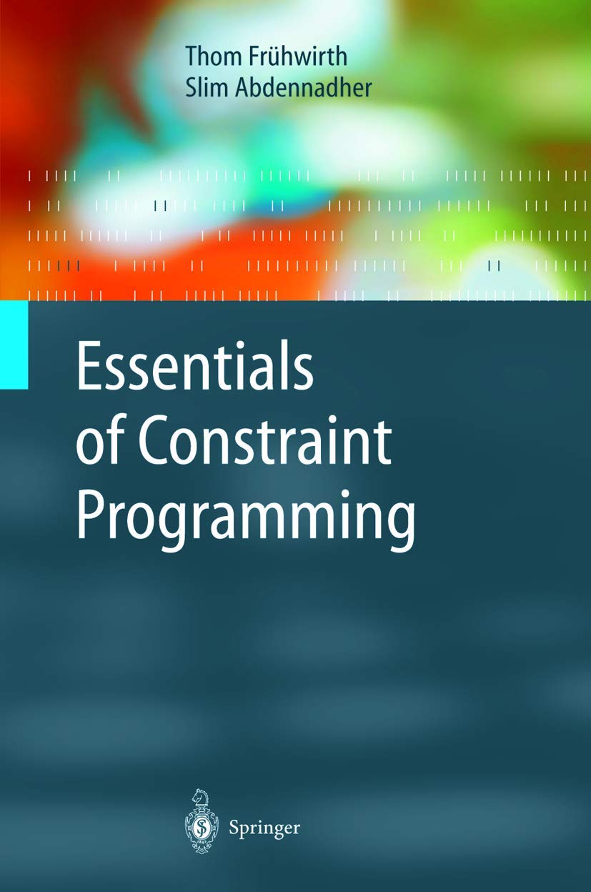 Essentials of Constraint Programming: Slim Abdennadher, Thom Frühwirth ...