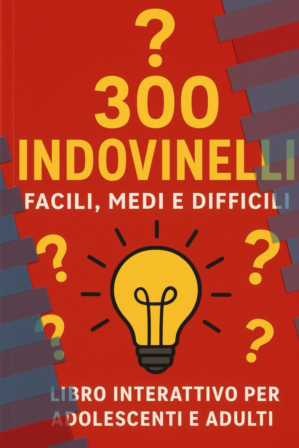 300 indovinelli: 3 livelli: facile, medio, difficile