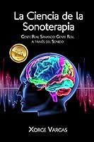 Vista 1 de LA CIENCIA DE LA SONOTERAPIA GENTE REAL SANANDO GENTE REAL A TRAVÉS DEL SONIDO (Spanish Edition)