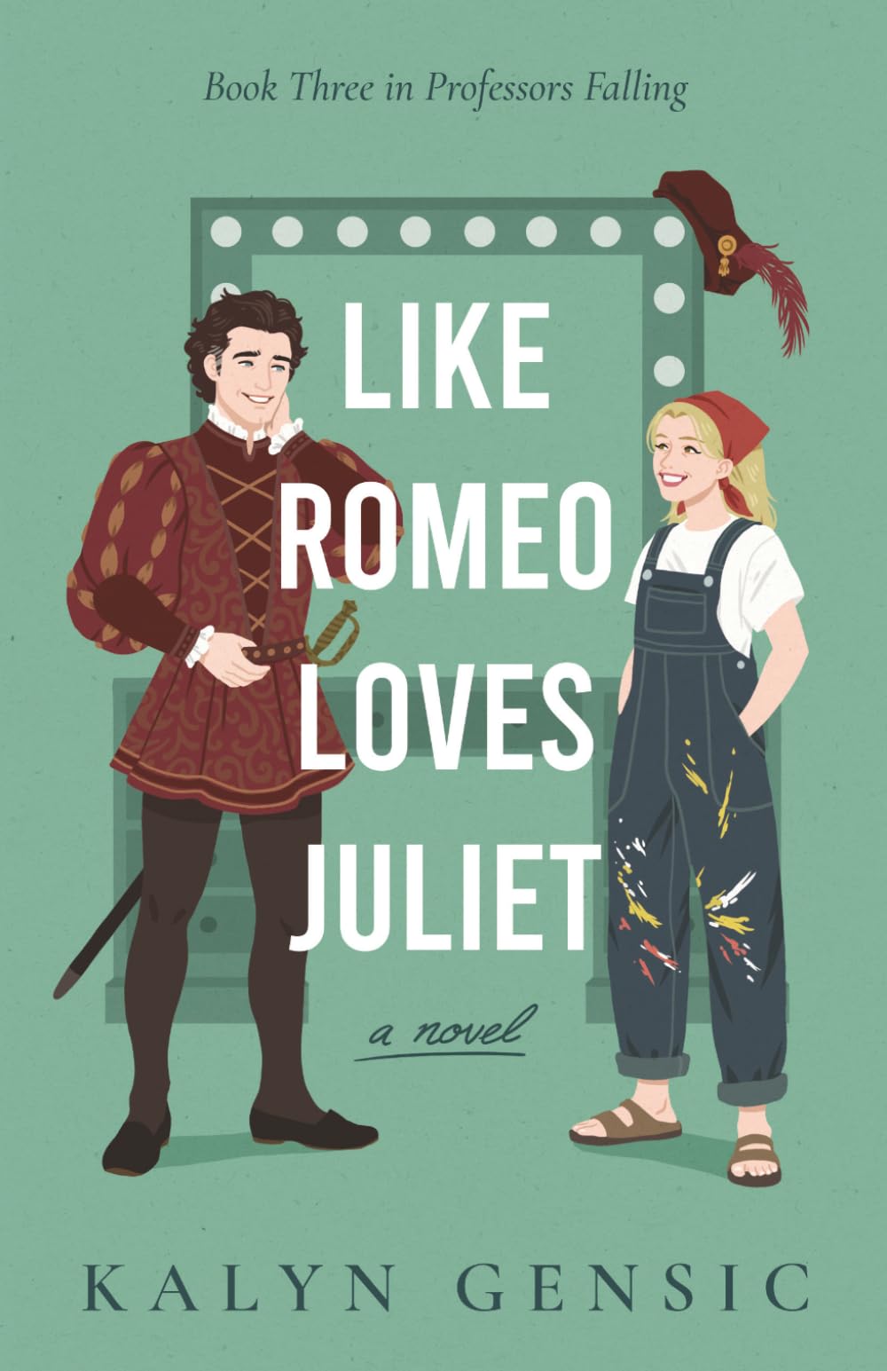 Like Romeo Loves Juliet: A Cozy Academia Brother's Best Friend Romance (Professors Falling: Romantic Comedies in Academia)