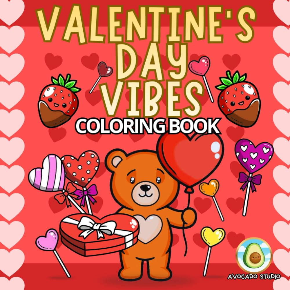 Valentine’s Day Vibes Coloring Book: 50 Cute And Fun Designs For Kids and Teens | The perfect February Gift For All Ages