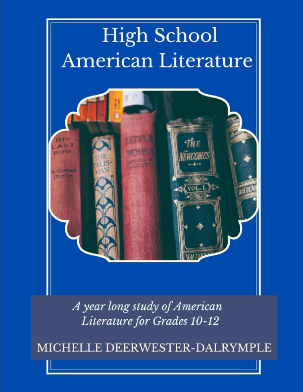 High School American Literature: Readings and activities for full year American Literature curriculum for students grades 10, 11, and 12 (Writing Curriculum)