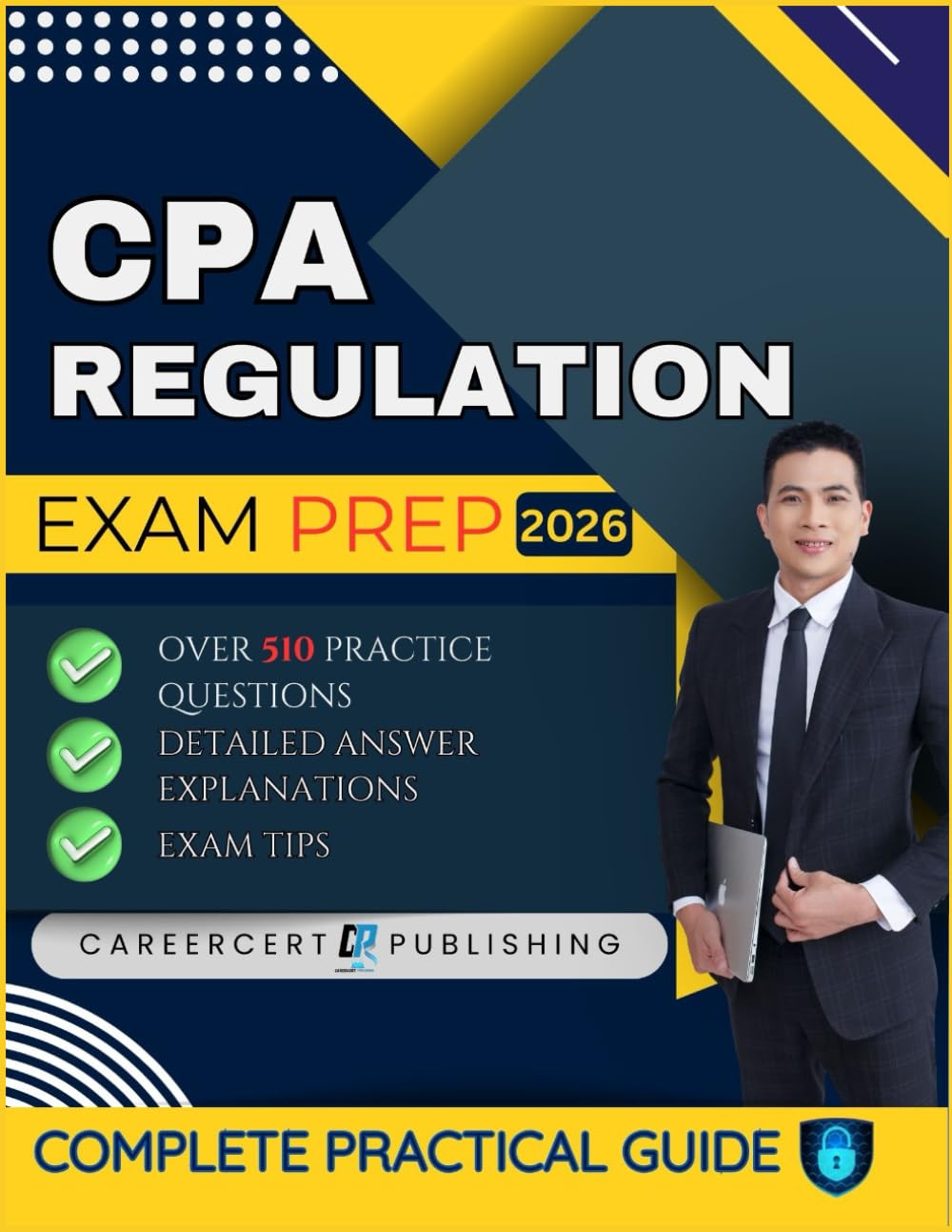 CPA REGULATION EXAM PREP 2026: Over 510 Practice Questions, detailed Answer Explanations and Exam Tips