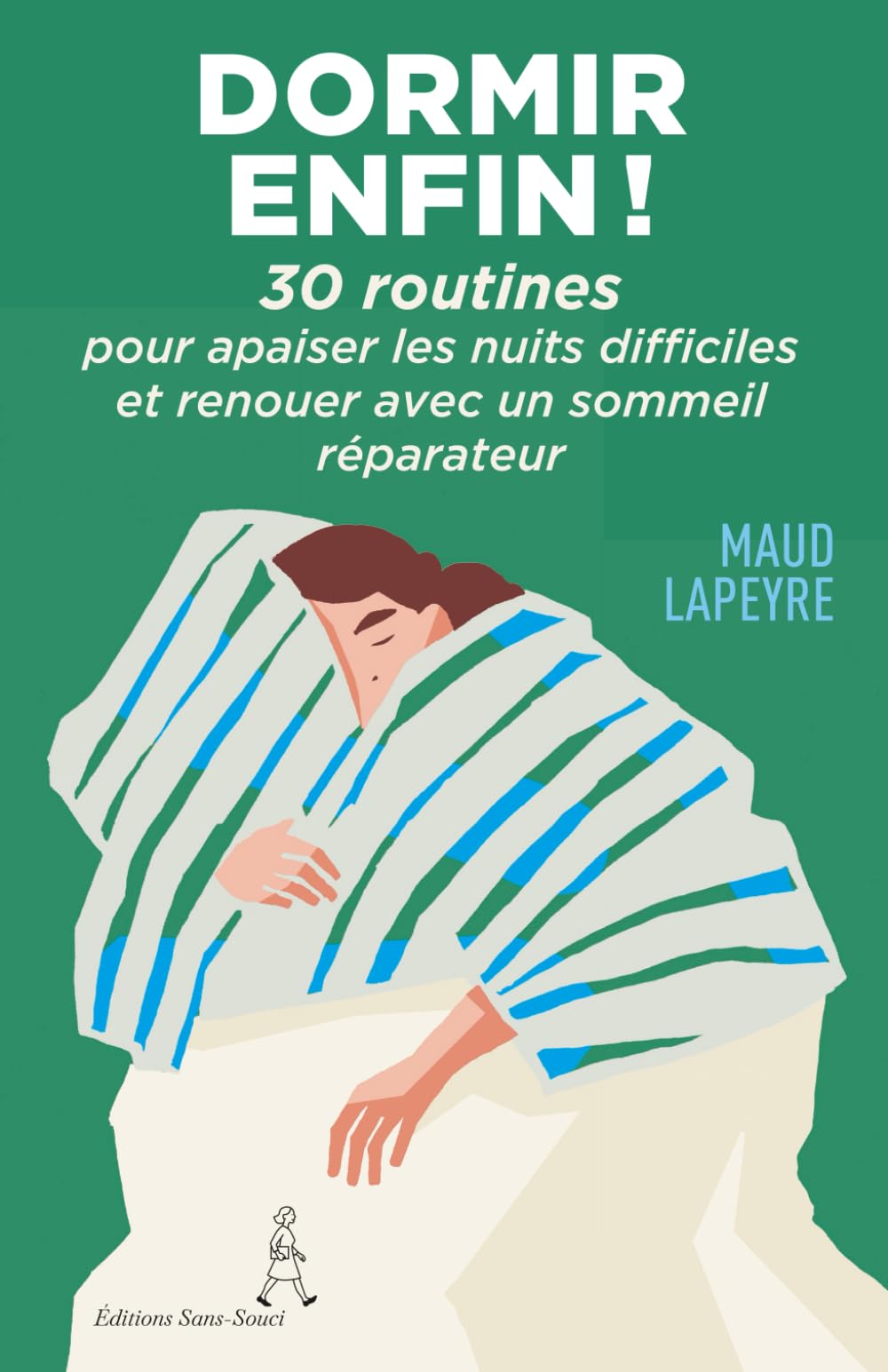 DORMIR, ENFIN !: 30 routines pour apaiser les nuits difficiles et renouer avec un sommeil réparateur (Les routines de Maud)