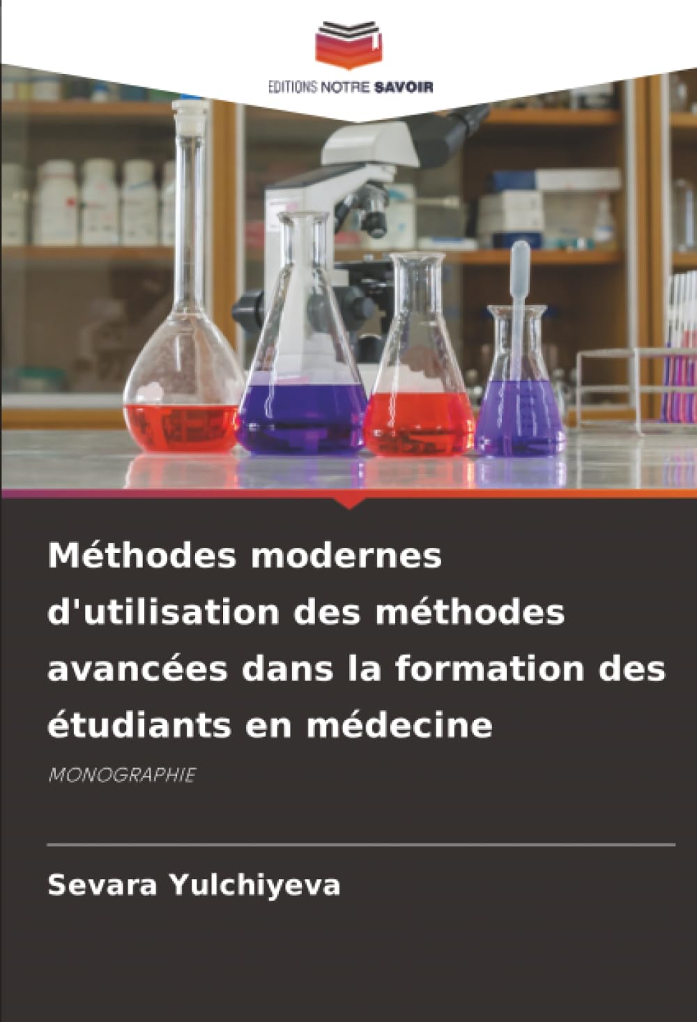 Méthodes modernes d'utilisation des méthodes avancées dans la formation des étudiants en médecine: MONOGRAPHIE
