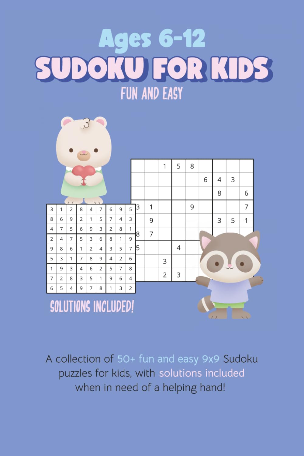 Sudoku Puzzle book for kids: Sudoku Puzzles for kids | Fun and easy | Have fun with numbers | Ages 6-12 years | 50+ Puzzels | Solutions Included