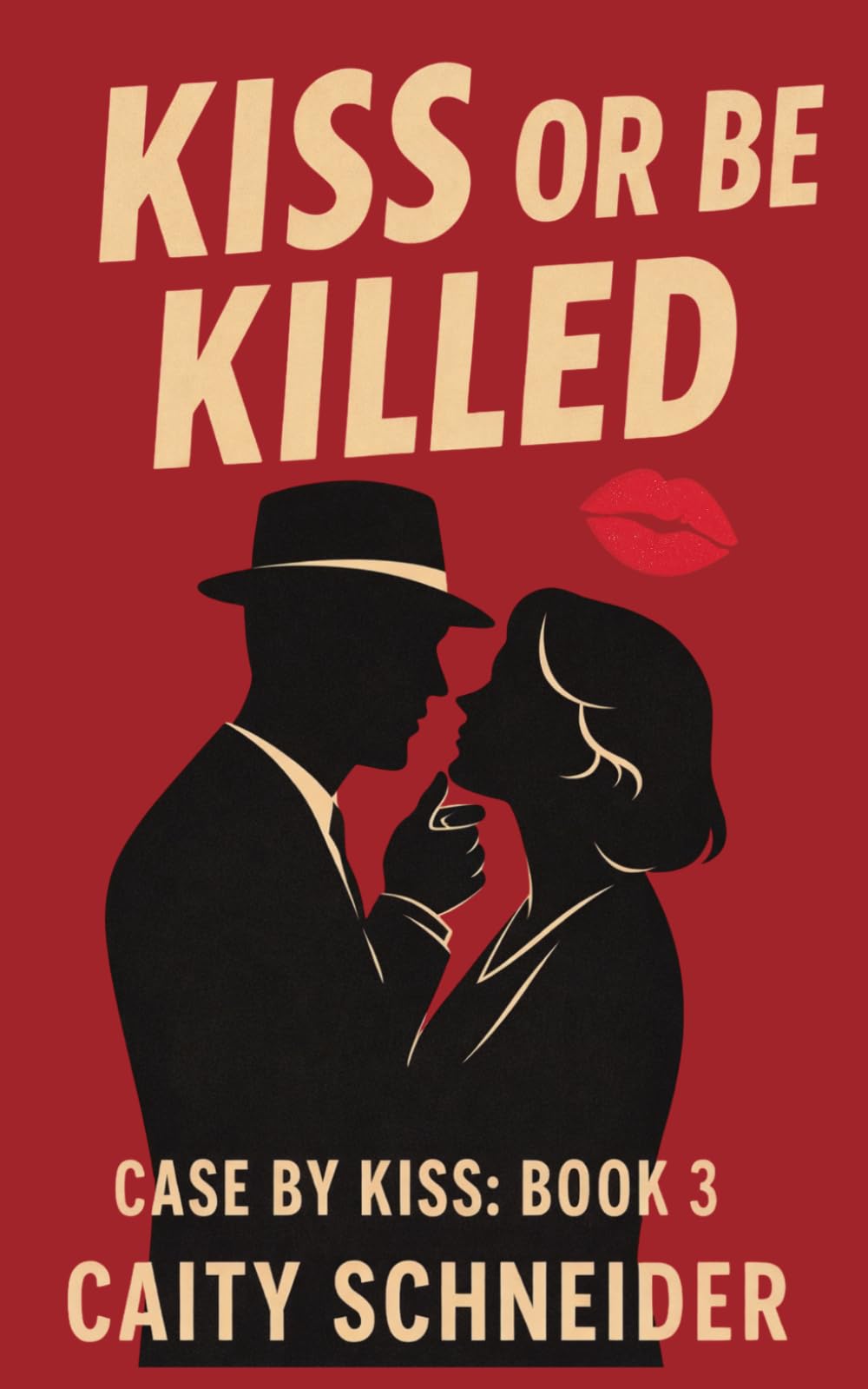 Kiss or Be Killed (Case by Kiss)