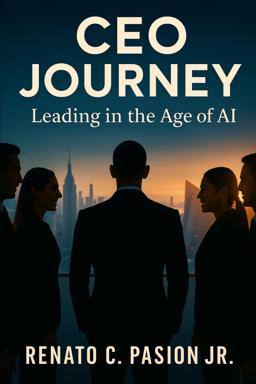 CEO Journey: Leading in the Age of AI (CEO Journey Series)