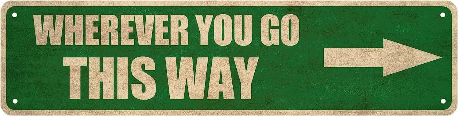 Peiyeety A008 Vintage Metal Tin Sign Wherever You Go This Way Vintage Sign, Retro Wall Decor For Home, Bar, Garage, Cafe, Man Cave, Travel Room, Office, Rustic Wall Art For Indoor And Outdoor Decor, 4X16 Inch