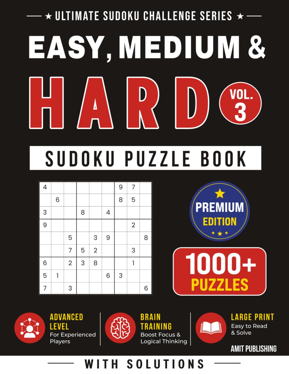 Easy, Medium & Hard Sudoku Puzzle Book – Vol. 3: 1000+ Mixed Difficulty Sudoku Puzzles with Solutions | Ultimate Sudoku Brain Training (Ultimate Sudoku Challenge Series)