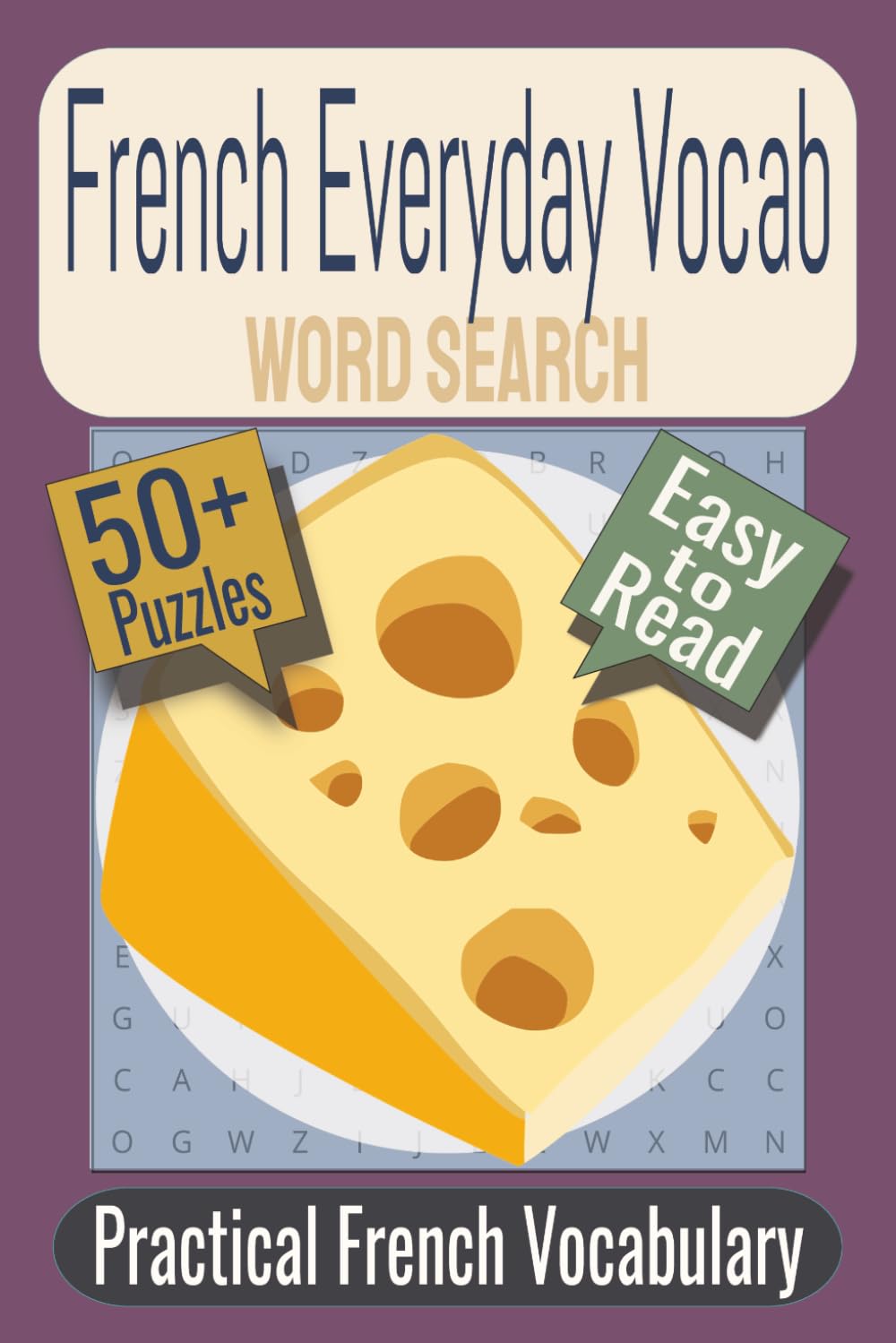 French Everyday Vocabulary Word Search Puzzle Book: Puzzles featuring Everyday Vocabulary, Daily Life, Common French Words