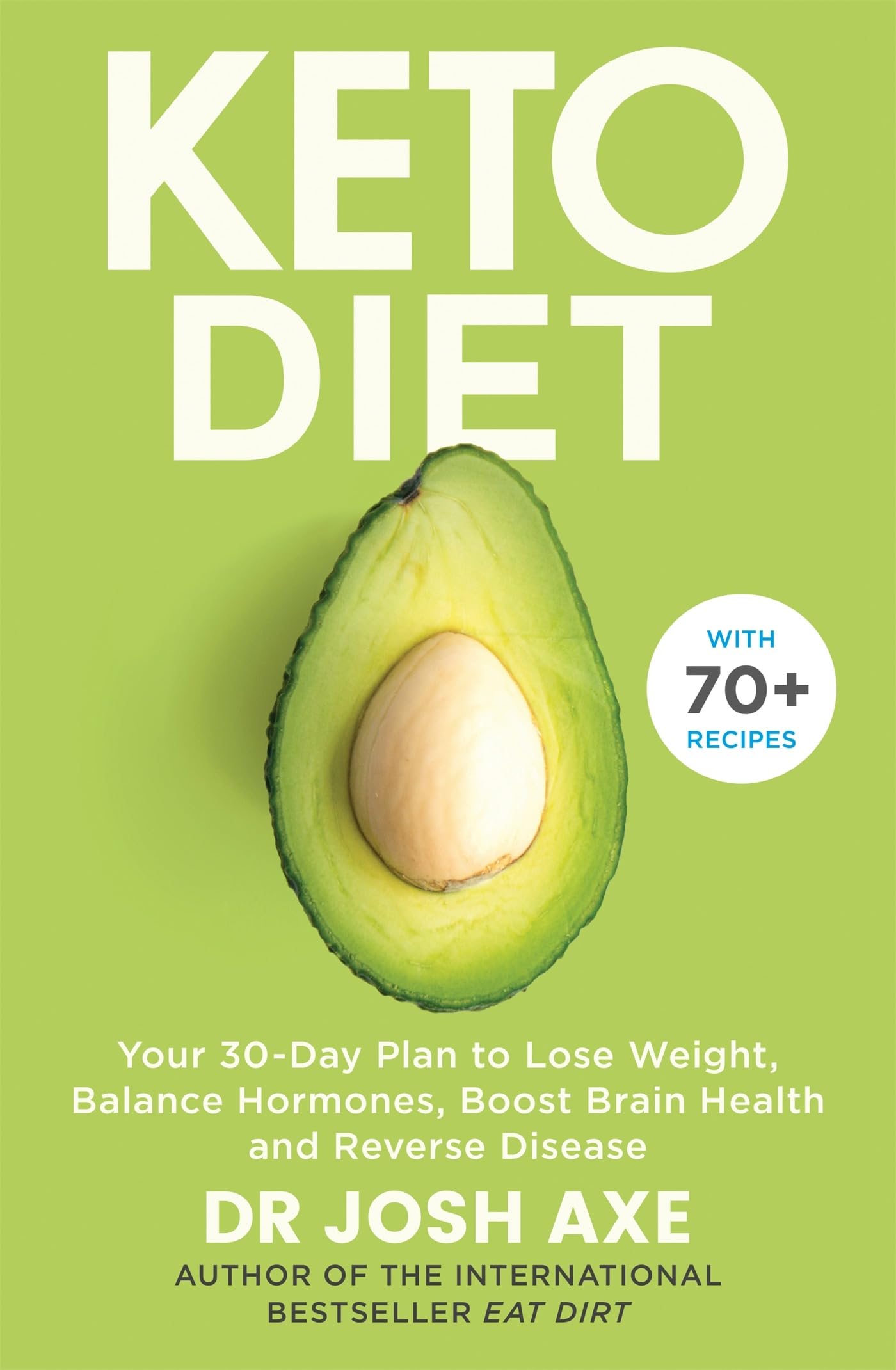 Orion Spring The Keto Diet: Your 30-Day Plan To Lose Weight, Balance Hormones, Boost Brain Health, And Reverse Disease By Dr Josh Axe - Paperback - Adult Non