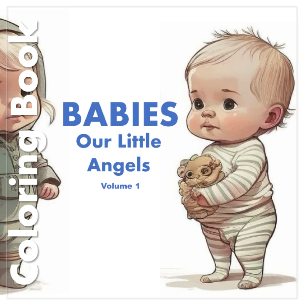 COLORING BOOK, BABIES THEME. Our Little Angels.: Coloring book for adults