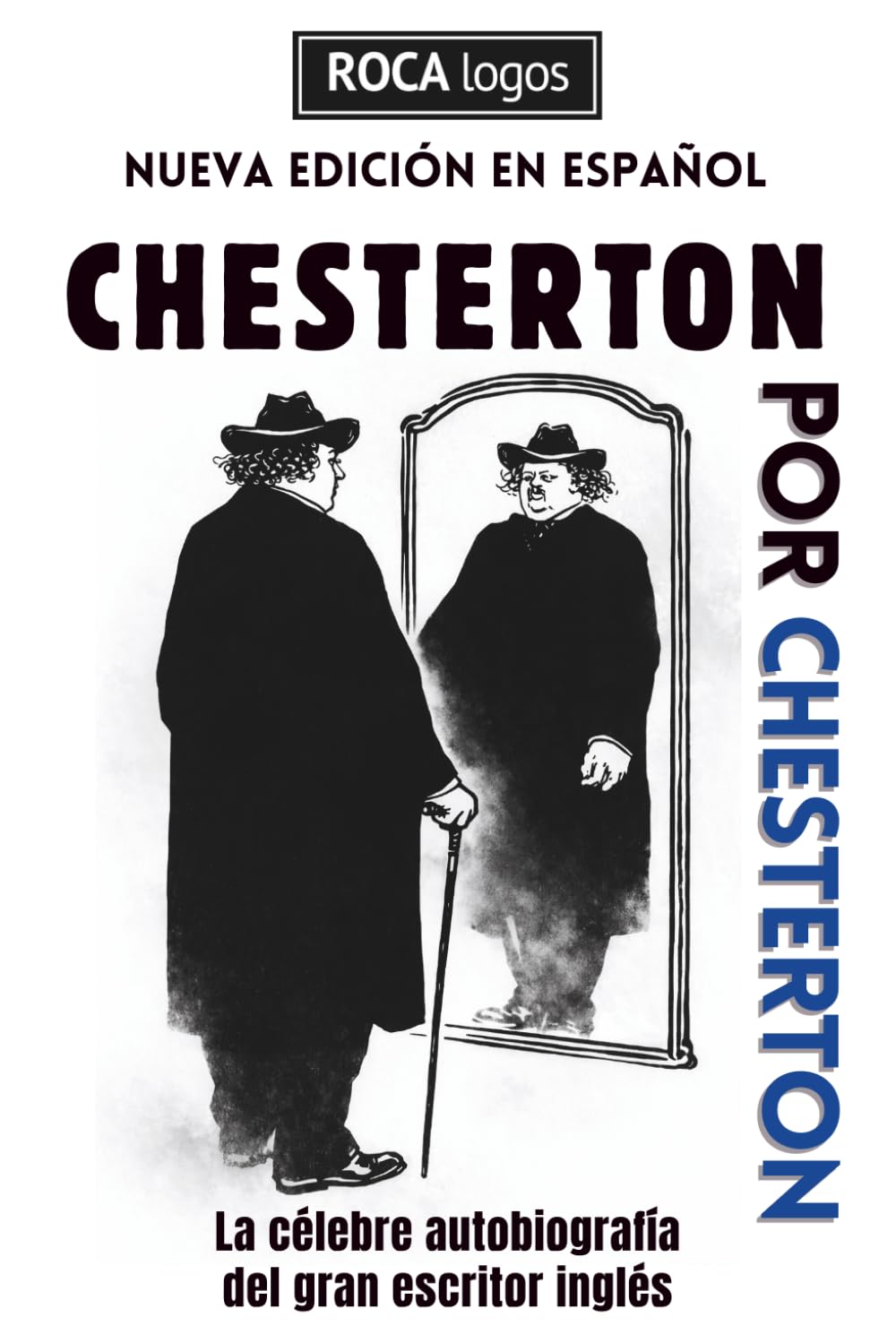 CHESTERTON POR CHESTERTON: La célebre autobiografía del gran escritor inglés
