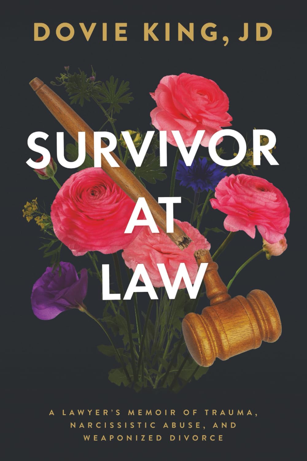 Survivor At Law: A Lawyer’s Memoir of Trauma, Narcissistic Abuse, and Weaponized Divorce