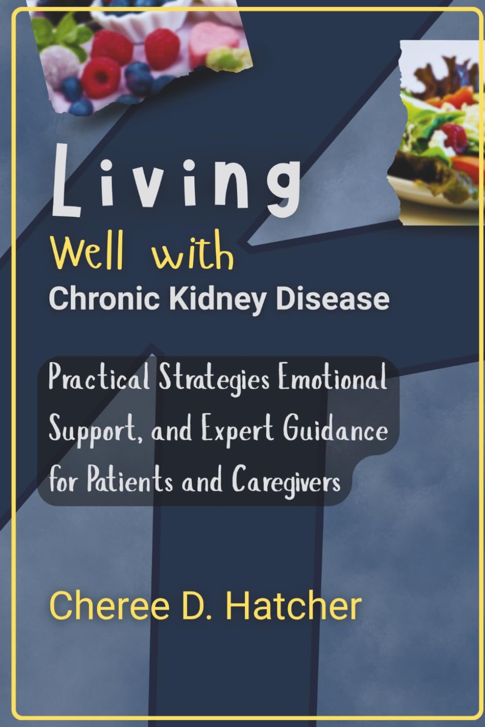 Living Well with Chronic Kidney Disease: Practical Strategies Emotional Support, and Expert Guidance for Patients and Caregivers
