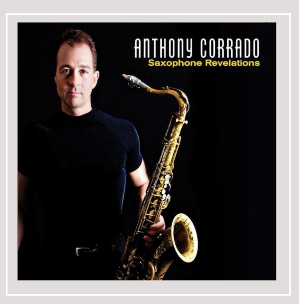 Saxophone Revelations [Audio CD] Corrado, Anthony and Anthony Corrado