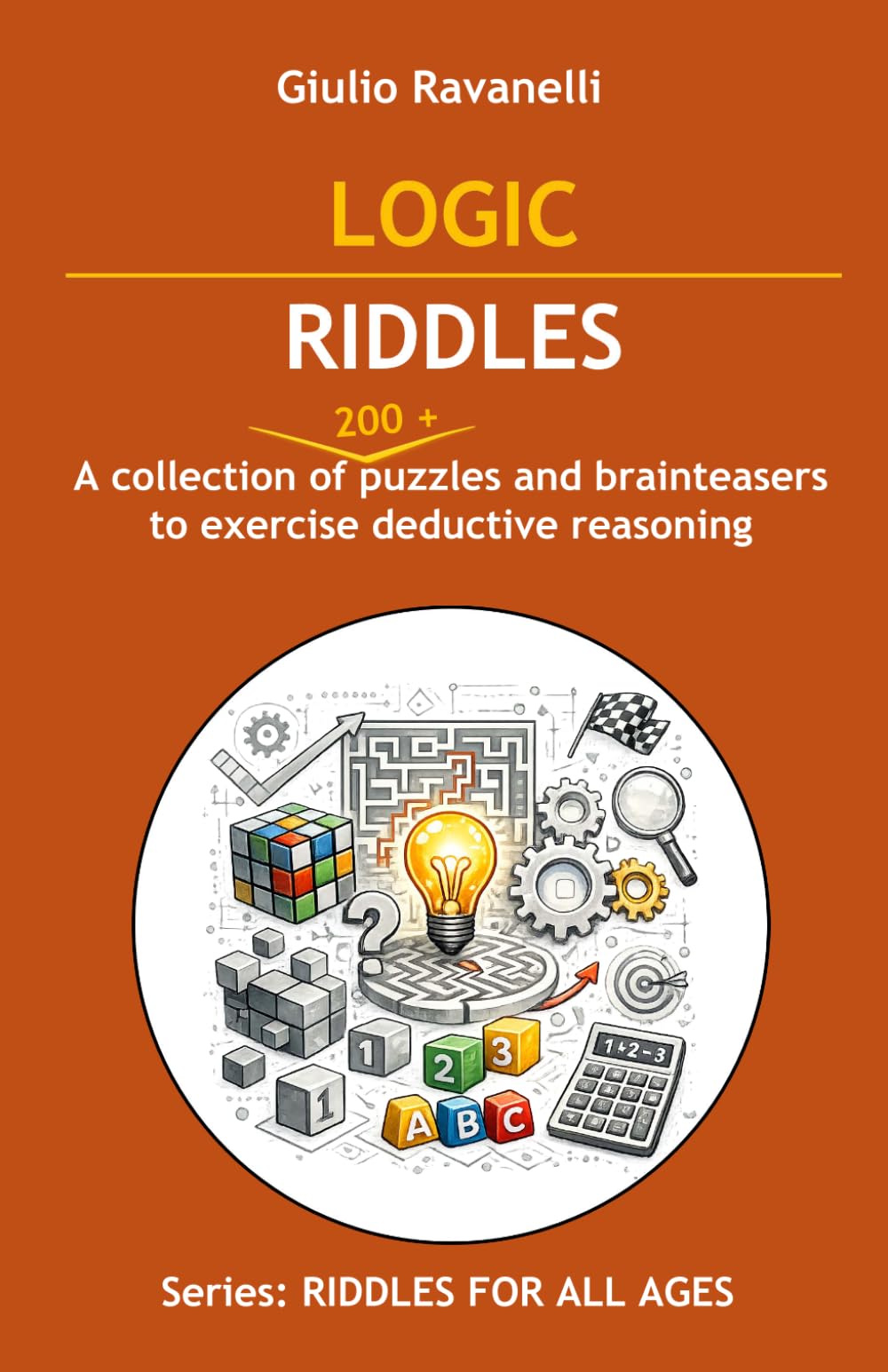 LOGIC RIDDLES: A collection of puzzles and brainteasers to exercise deductive reasoning (RIDDLES FOR ALL AGES)