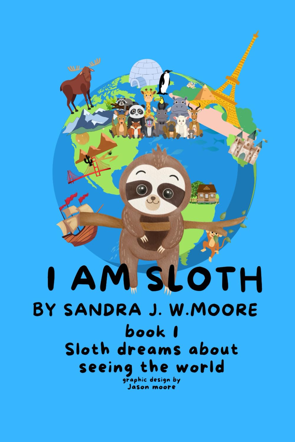 I Am Sloth: Sloth Dreams About Seeing The World