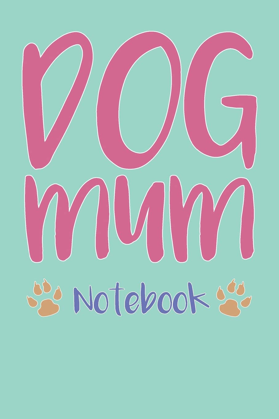 Dog Mum Composition Notebook of Dog Lover Journal