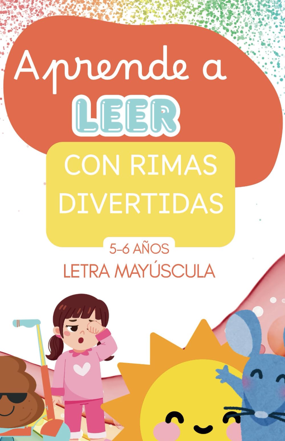 Aprende a leer con rimas divertidas: Rimas ilustradas para iniciarse en la lectura jugando. En letras MAYÚSCULAS. Para niños de 5-6 años. (Aprende jugando)