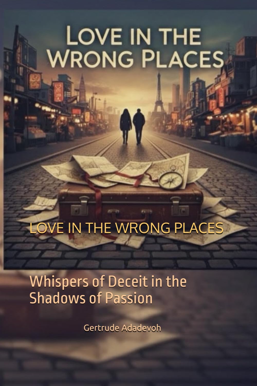 Love In the Wrong Places: Whispers of Deceit in the Shadows of Passion