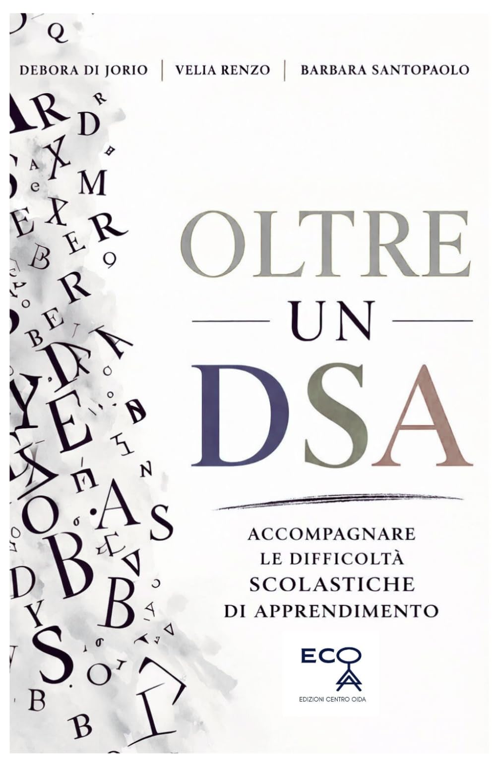 OLTRE UN DSA: Accompagnare le difficoltà scolastiche di apprendimento