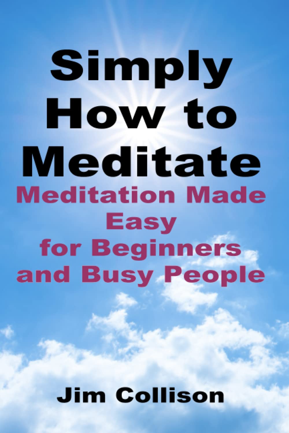 Cómo meditar: la meditación es fácil para principiantes y personas ocupadas