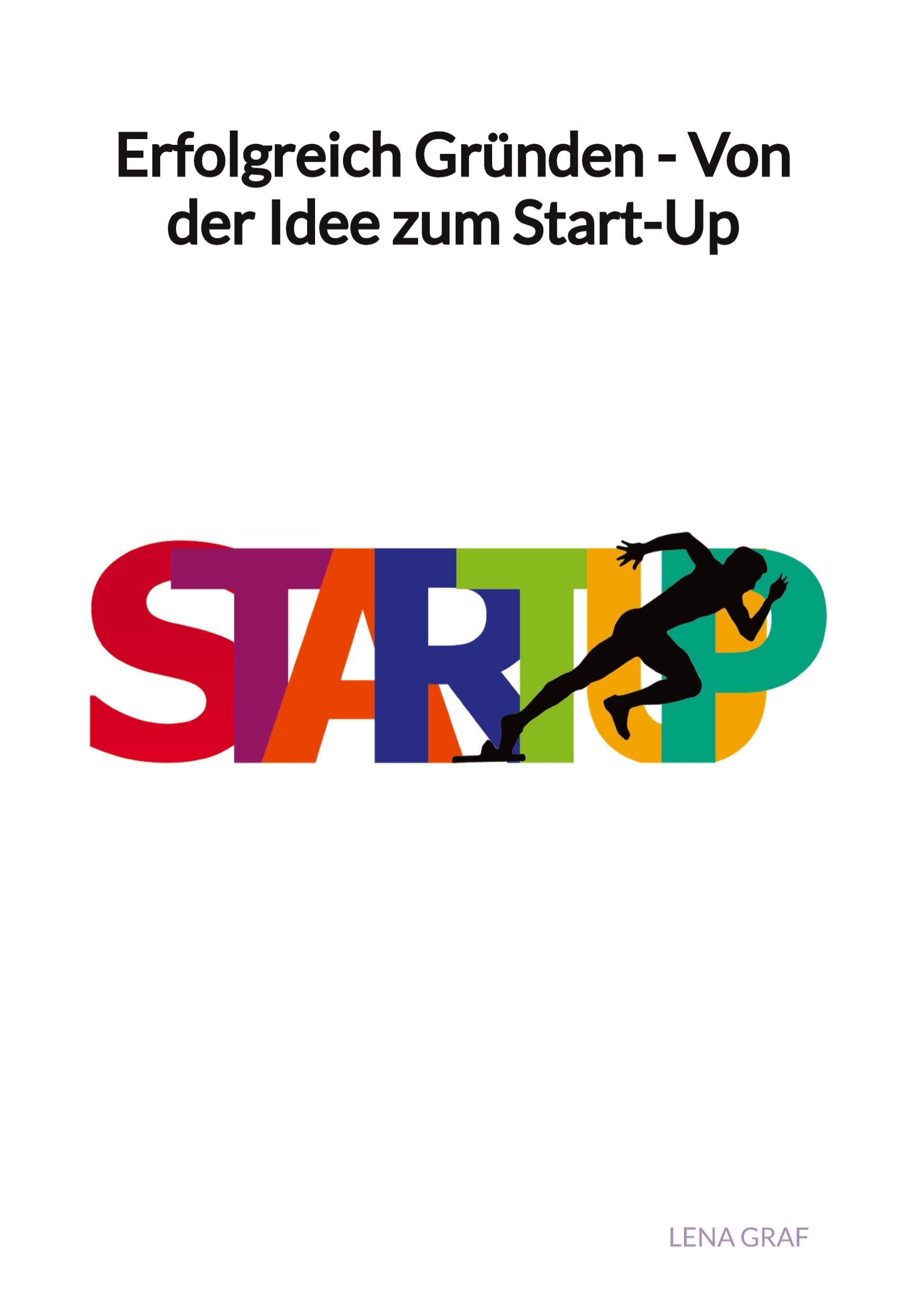 Erfolgreich Gründen - Von der Idee zum Start-Up