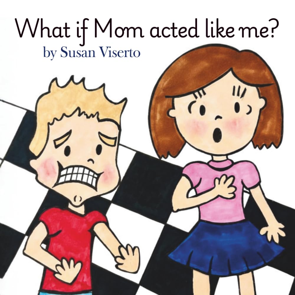 What if Mom acted like me?