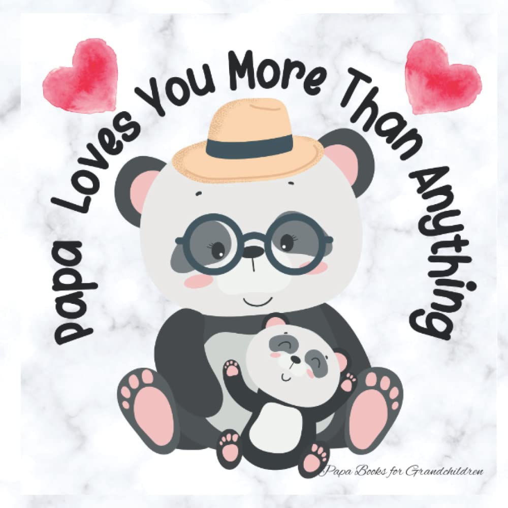 Papa Books for Grandchildren: Papa Loves You More Than Anything: Keepsake Papa Books for Grandkids Special Gift for Baby Shower or Newborn