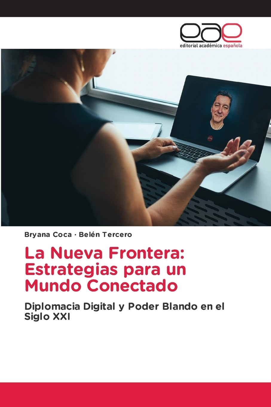 La Nueva Frontera: Estrategias para un Mundo Conectado: Diplomacia Digital y Poder Blando en el Siglo XXI