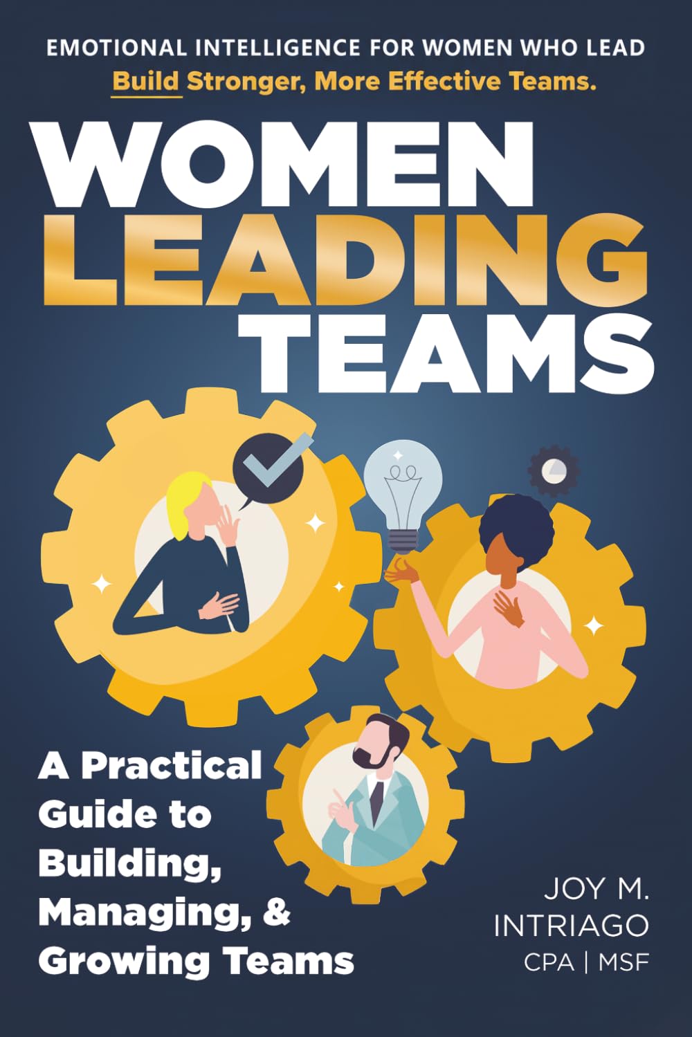 Women Leading Teams: A Practical Guide to Building, Managing, and Growing Teams