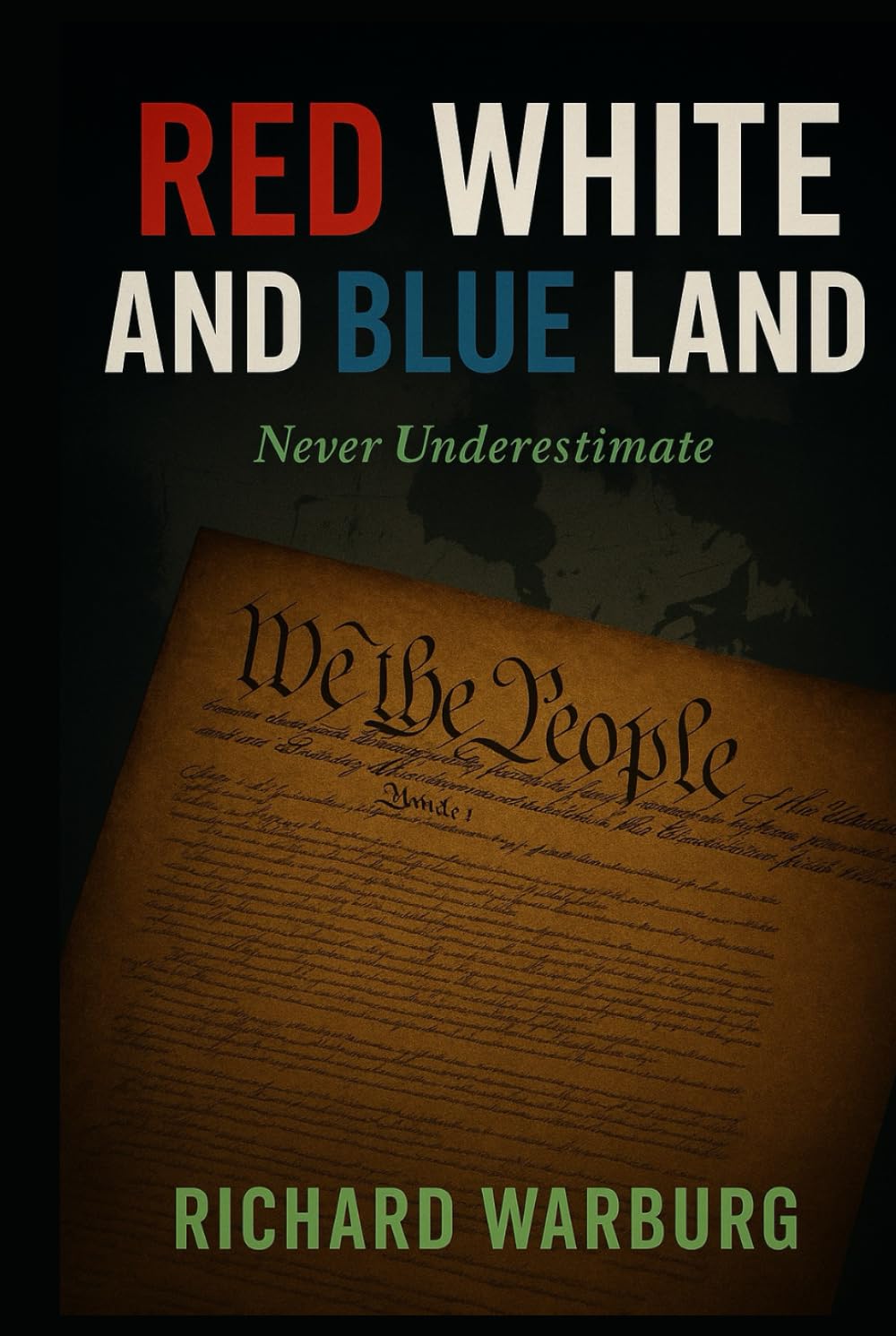 RED WHITE AND BLUE LAND: Never Underestimate