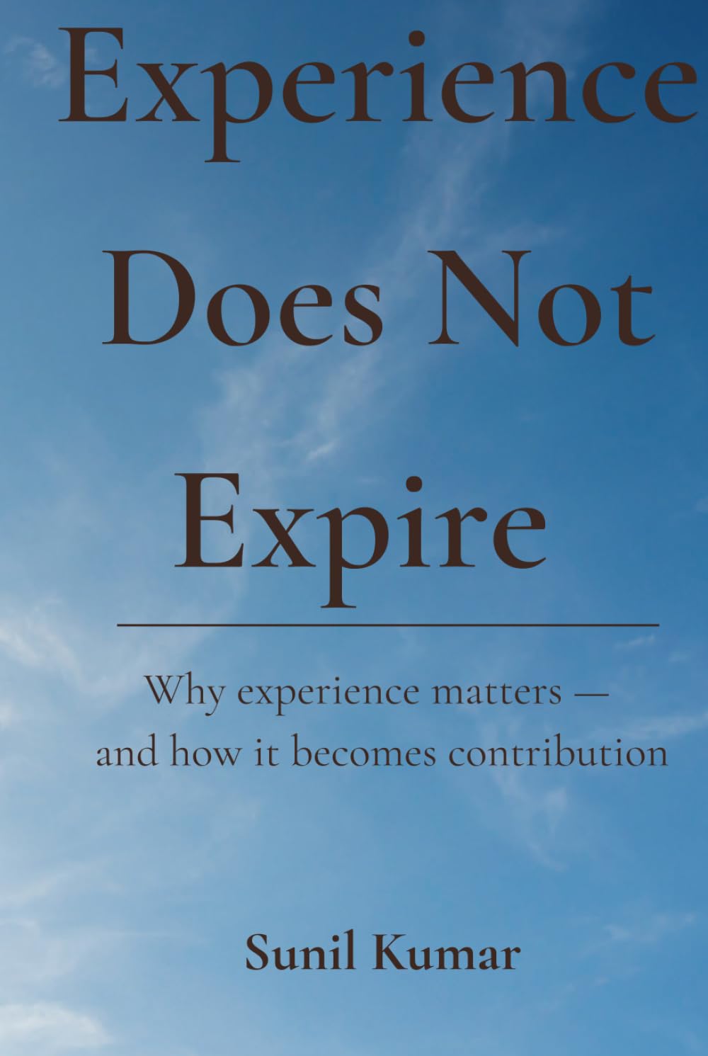 Experience Does Not Expire: Why experience matters — and how it becomes contribution