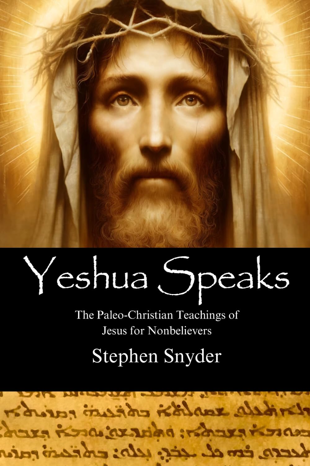 Yeshua Speaks: The Paleo-Christian Teachings of Jesus for Nonbelievers