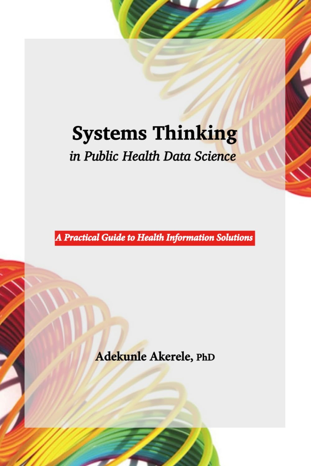 Systems Thinking in Public Health Data Science: A Practical Guide to Health Information Solutions