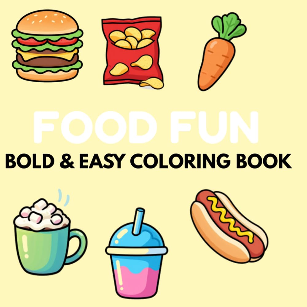 Food Fun: Bold & Easy Coloring Book: Relaxing Food Doodles for Kids & Adults