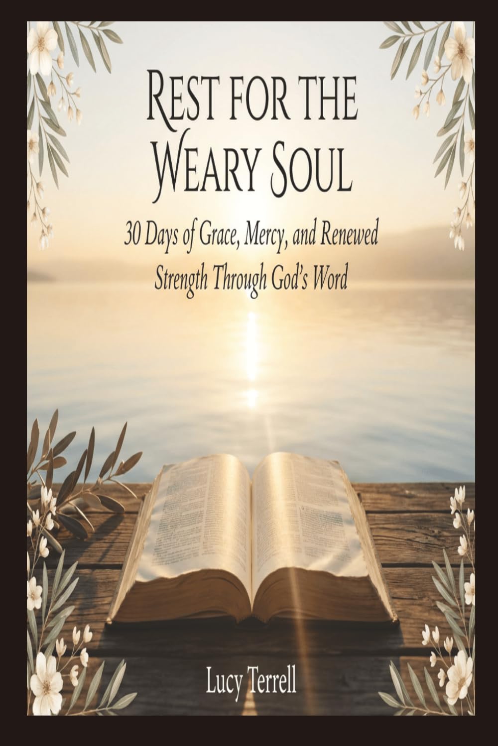 Rest for the Weary Soul: 30 Days of Grace, Mercy, and Renewth Strength Through God's Word