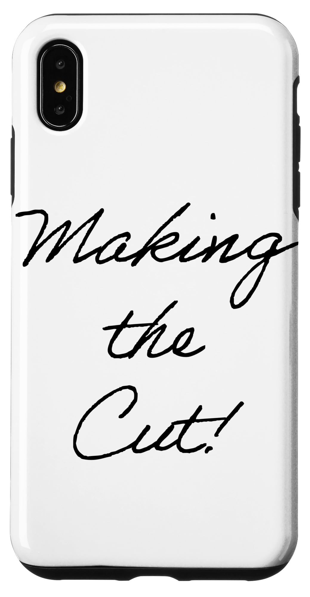 iPhone XS Max Making the Cut Script - Black Text Case