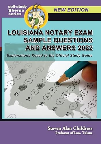 Louisiana Notary Exam Sample Questions and Answers 2022: Explanations Keyed to the Official Study Guide