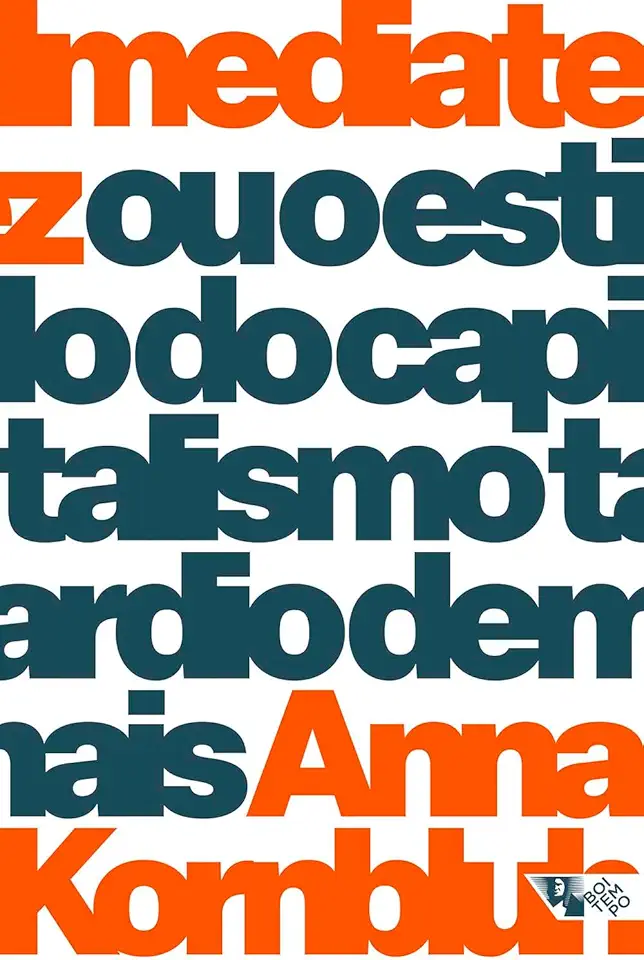 Imediatez: ou o Estilo do Capitalismo Tardio Demais