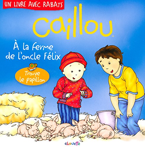 CAILLOU A LA FERME DE L ONCLE FELIX