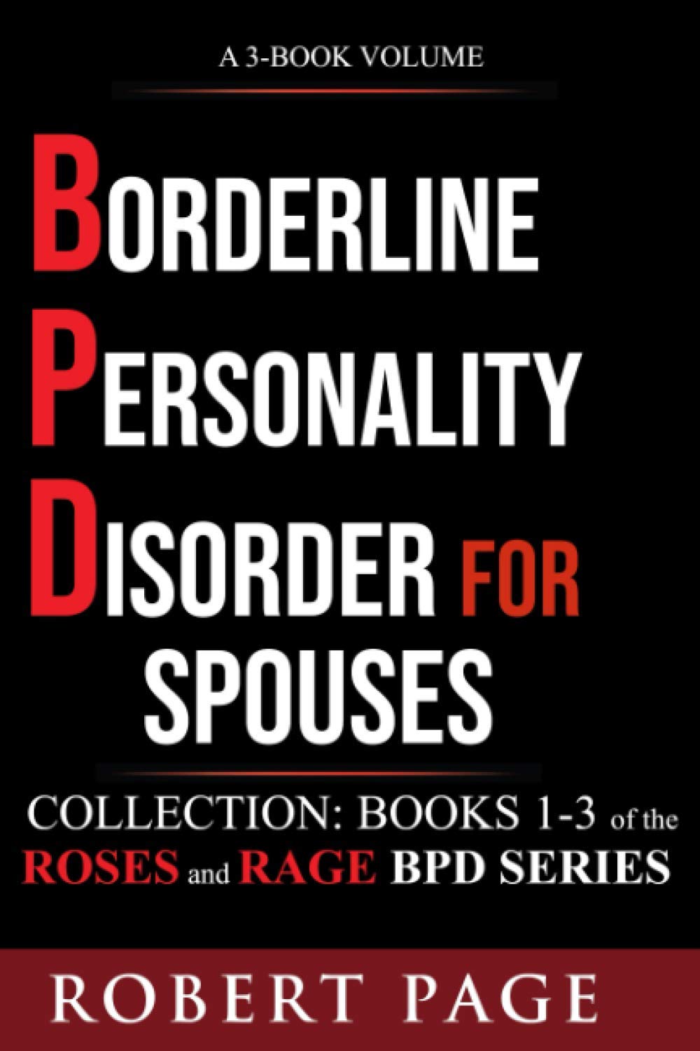 Borderline Personality Disorder for Spouses—Collection: Books 1-3 of the Roses and Rage BPD Series
