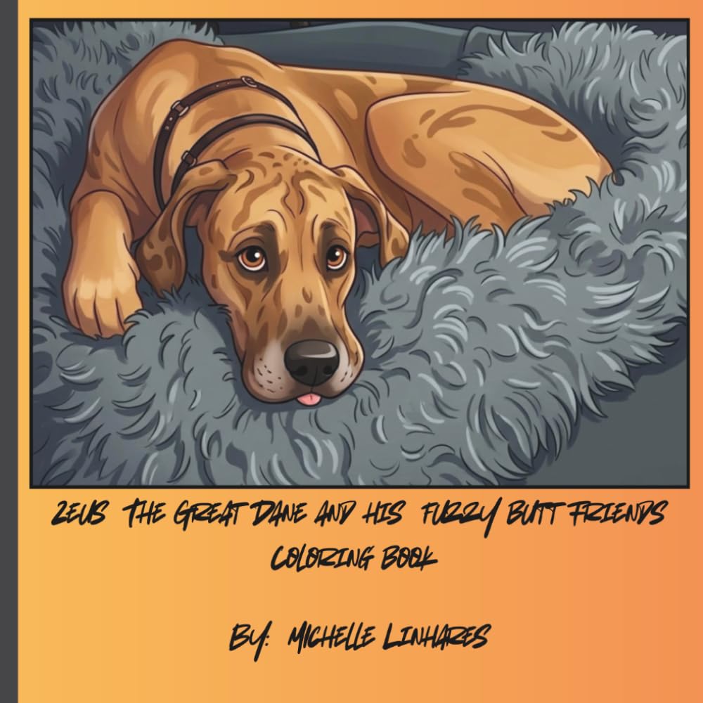 Zeus the Great Dane and Friends: Dog and Cat Coloring pages for all ages