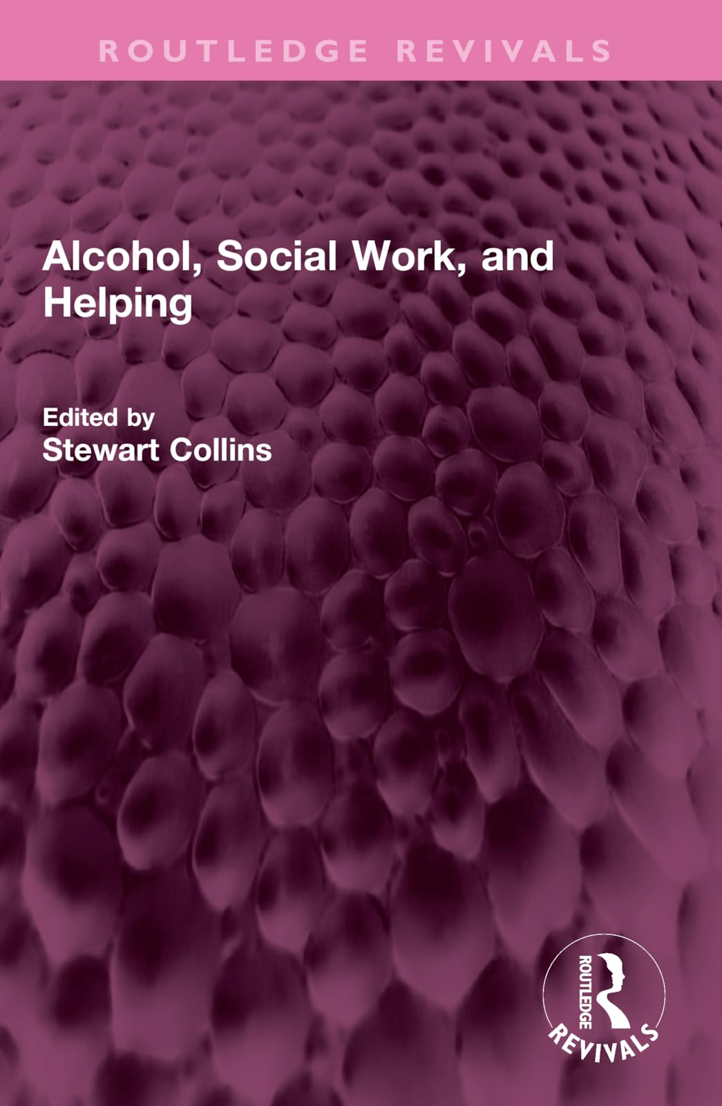 Alcohol, Social Work, and Helping (Routledge Revivals)